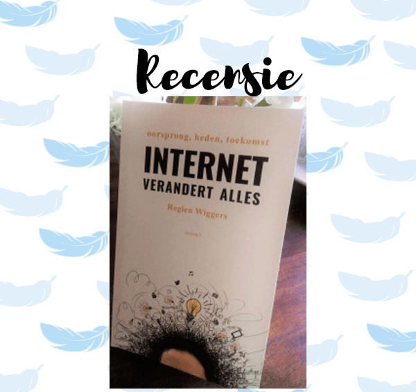 Recensie: Internet verandert alles – Regien Wiggers