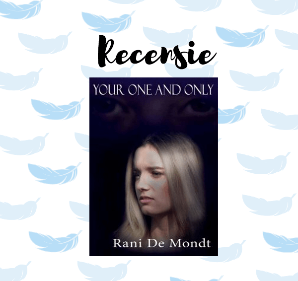 Recensie: Your One And Only – Rani De Mondt