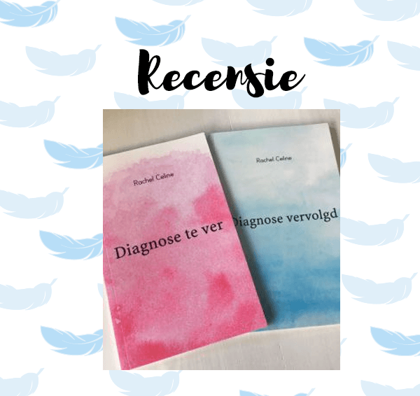 Uitgelicht: Diagnose te ver & Diagnose vervolgd – Rachel Celine