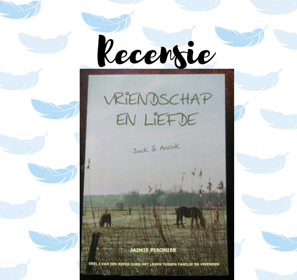 Recensie: Vriendschap en liefde – Jaimie Pisonier