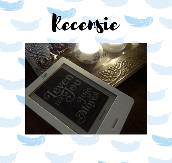 Recensie: Een leven na jou – Jojo Moyes