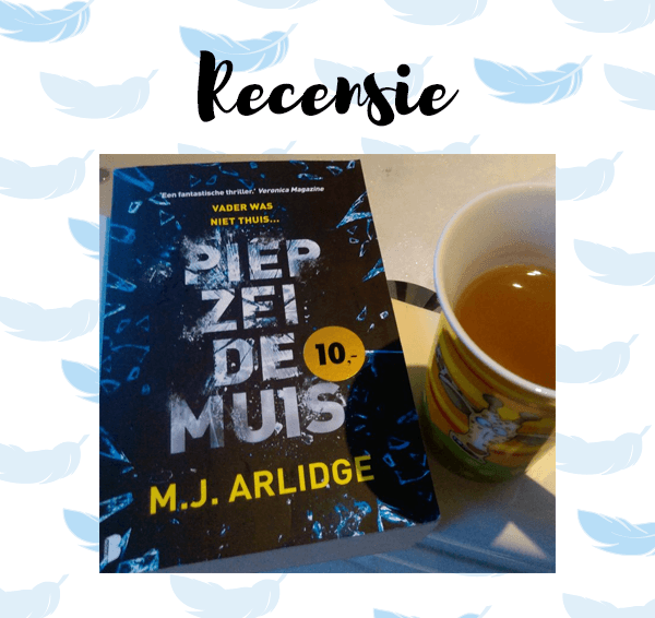 Recensie: Piep zei de muis – M.J. Arlidge