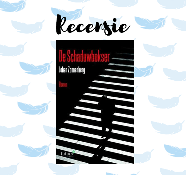 Recensie: De Schaduwbokser – Johan Zonnenberg