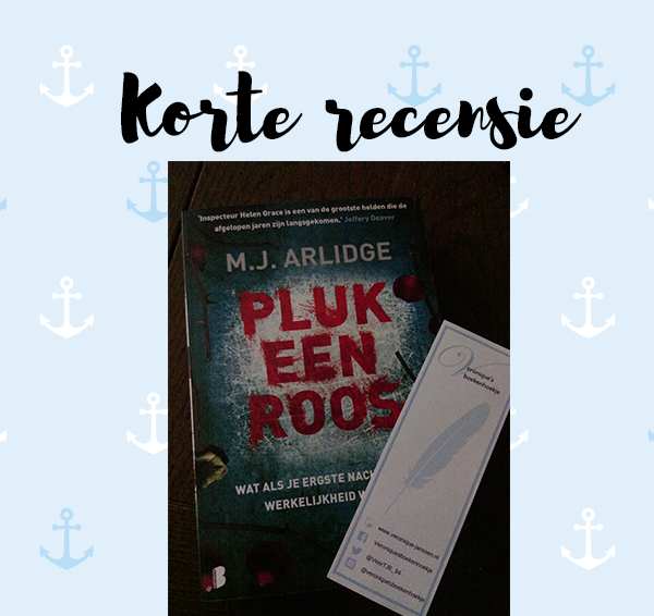 Korte recensie: Pluk een roos – M.J. Arlidge