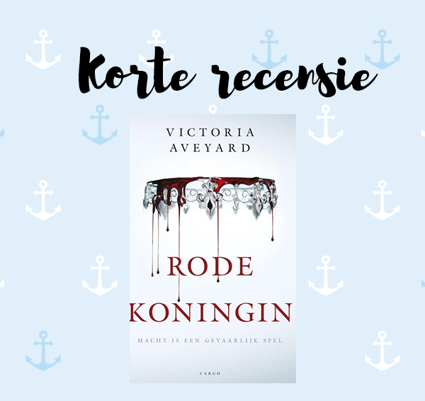 Korte recensie: Rode koningin – Victoria Aveyard