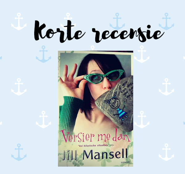 Korte recensie: Versier me dan – Jill Mansell