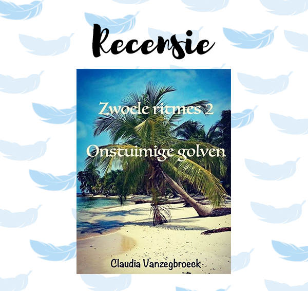 Recensie: Zwoele ritmes 2: Onstuimige golven – Claudia Vanzegbroeck