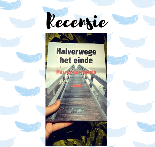 Recensie: Halverwege het einde – Mascha Gesthuizen