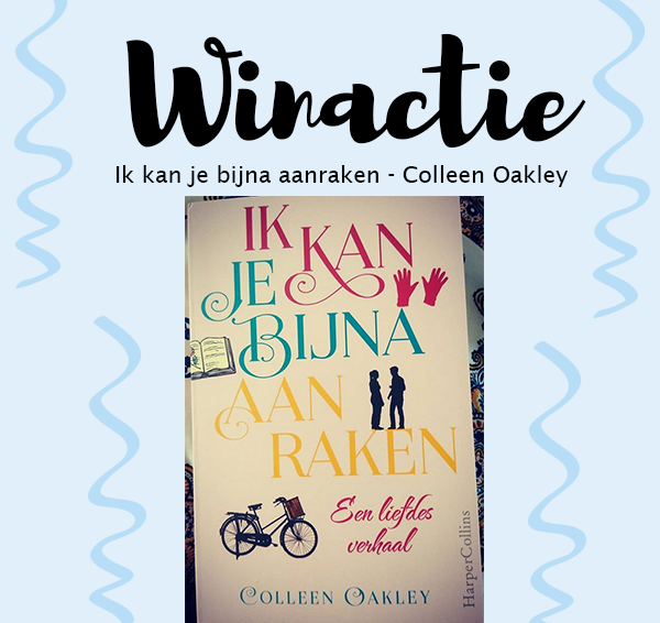 (Gesloten) Winactie: Ik kan je bijna aanraken – Colleen Oakley