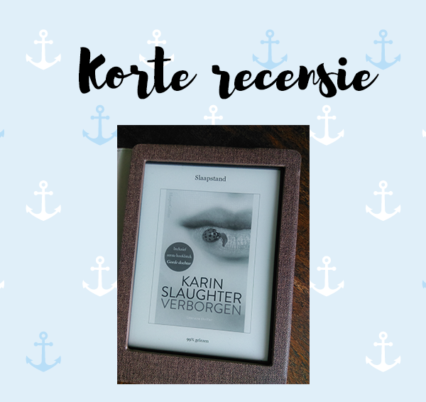 Korte recensie: Verborgen – Karin Slaughter