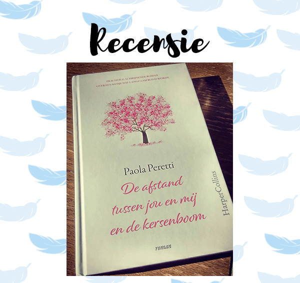 Recensie: De afstand tussen jou en mij en de kersenboom – Paola Peretti