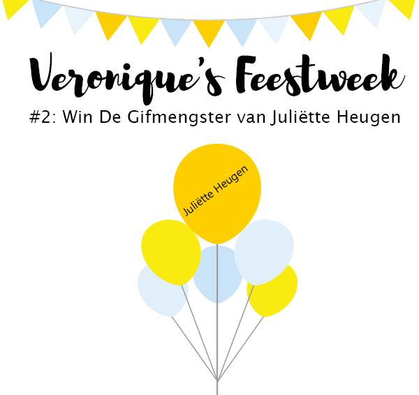 (Gesloten)Veronique’s Feestactie #2: Win De Gifmengster van Juliëtte Heugen!