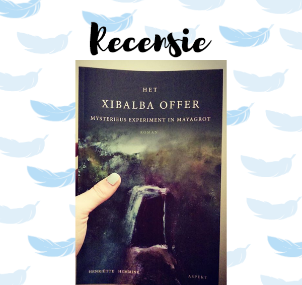 Recensie: Het Xibalba offer – Henriëtte Hemmink