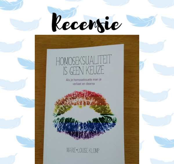 Recensie: Homoseksualiteit is geen keuze – Marie-Louise Klomp