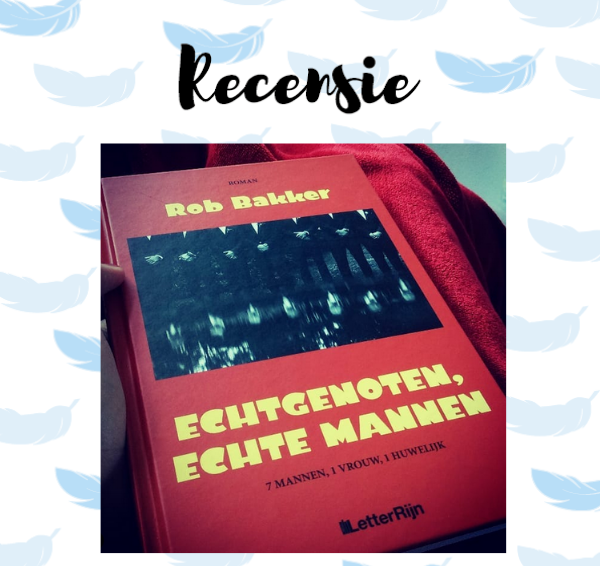 Recensie: Echtgenoten, echte mannen – Rob Bakker