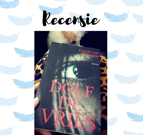 Recensie: Vrucht van de leugen – Dolf de Vries