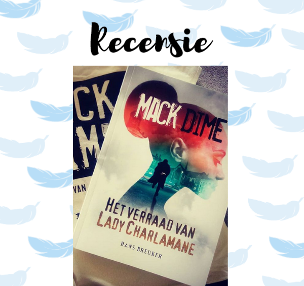 Recensie: Mack Dime: Het verraad van Lady Charlamane – Hans Breuker