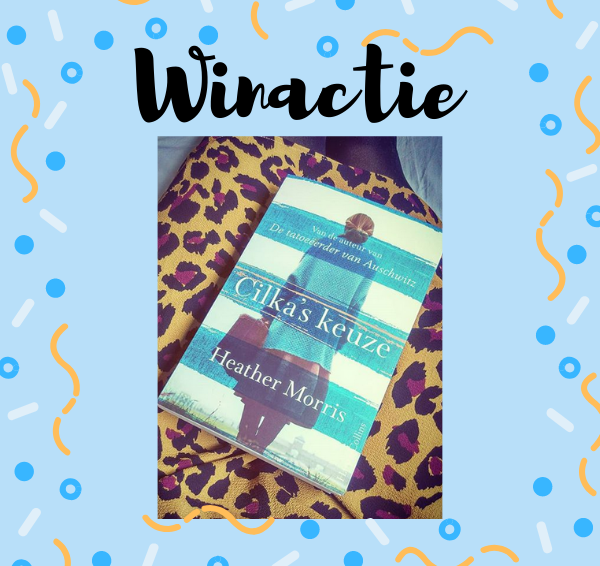 (Gesloten) Winactie: Cilka’s keuze – Heather Morris