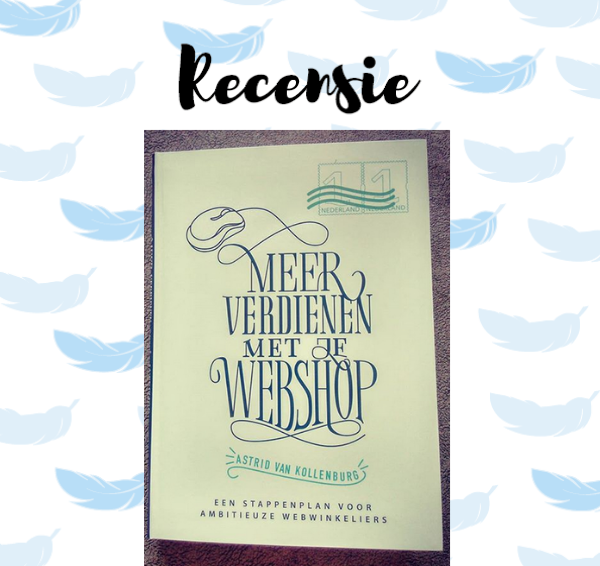 Recensie: Meer verdienen met je webshop – Astrid van der Made