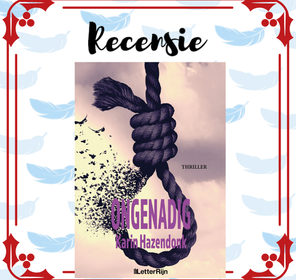 Recensie: Ongenadig – Karin Hazendonk