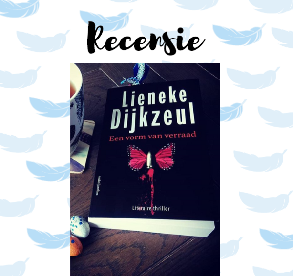 Recensie: Een vorm van verraad – Lieneke Dijkzeul