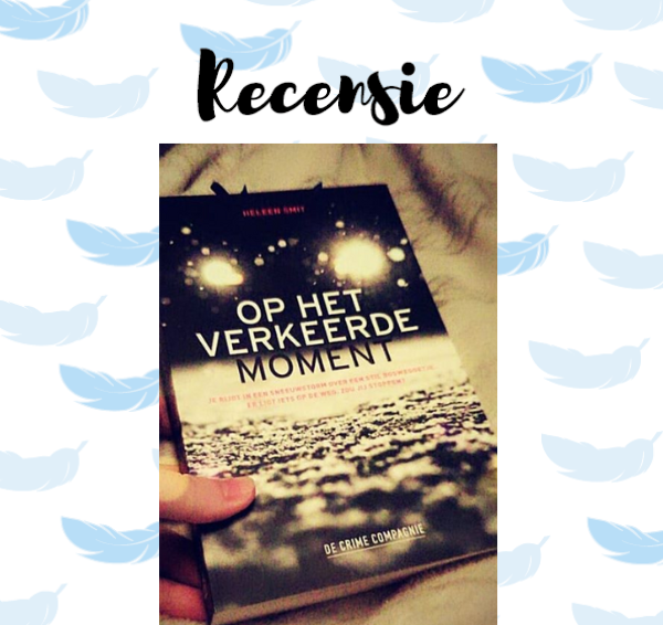 Recensie: Op het verkeerde moment – Heleen Smit