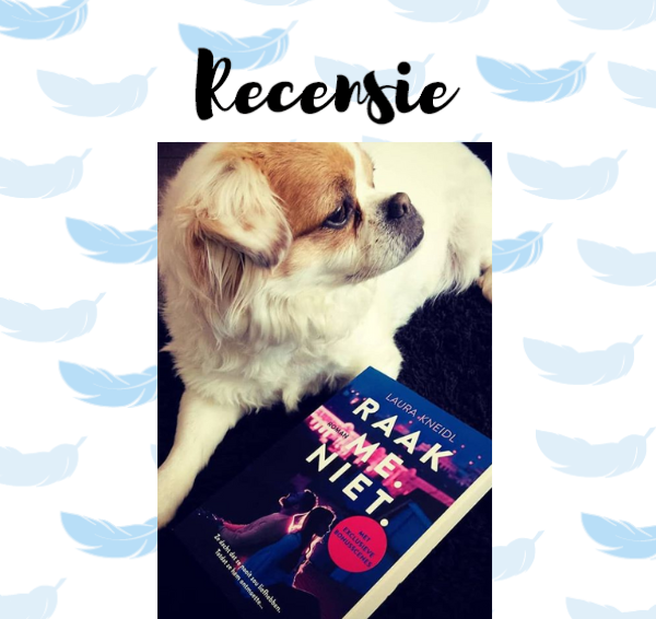 Recensie: Raak me. Niet. – Laura Kneidl