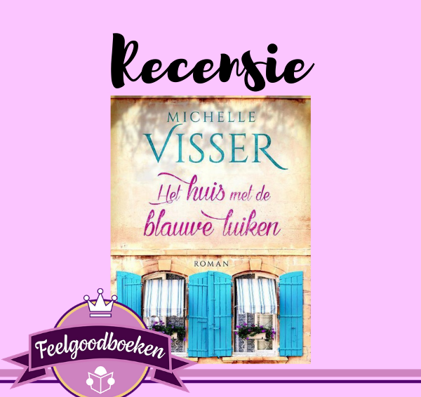 Recensie: Het huis met de blauwe luiken – Michelle Visser