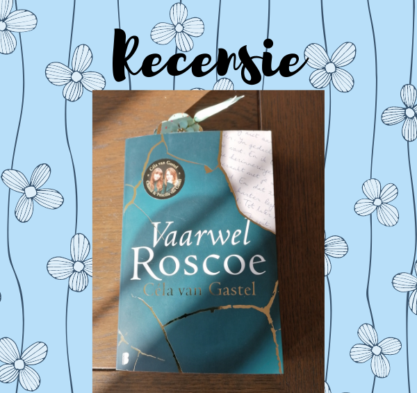 Recensie: Vaarwel Roscoe – Céla van Gastel