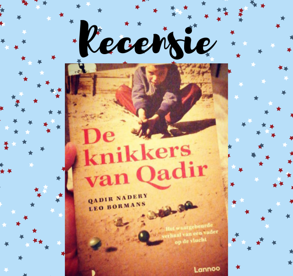 Recensie: De knikkers van Qadir – Qadir Nadery & Leo Bormans