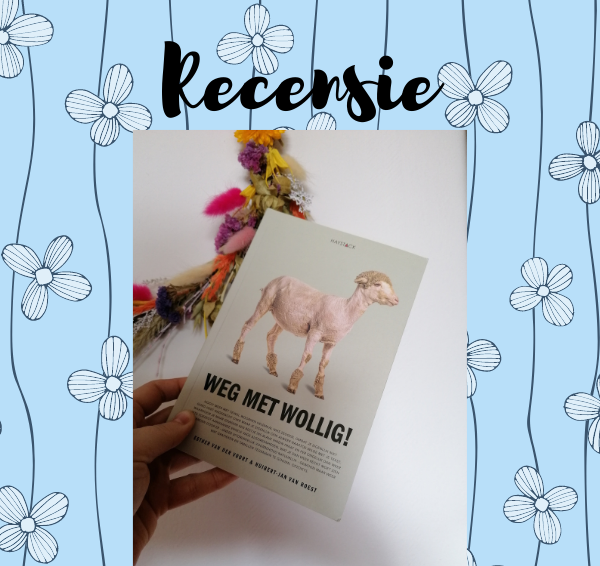 Recensie: Weg met wollig – Esther van der Voort & Huibert-Jan van Roest