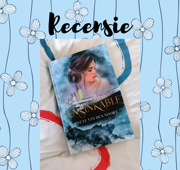 Recensie: Unsinkable – Lotte van den Noort