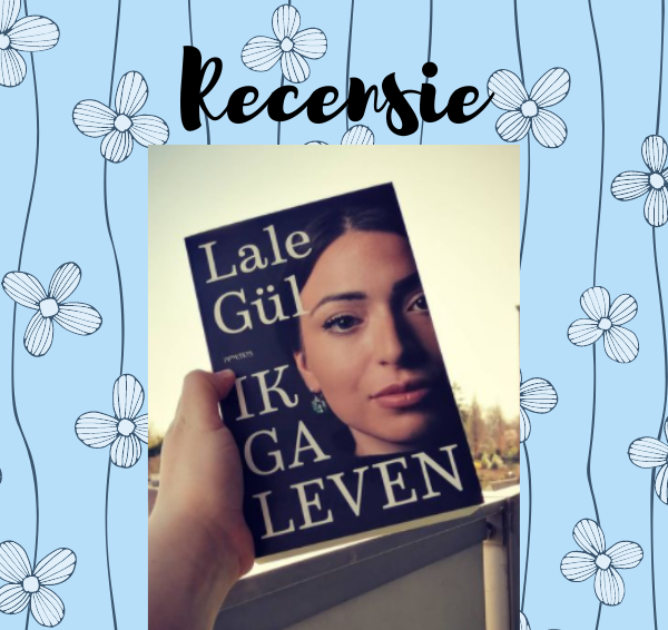 Recensie: Lale Gül – Ik ga leven