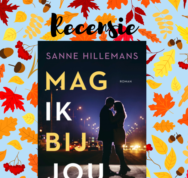 Recensie: Mag ik bij jou – Sanne Hillemans