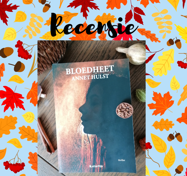 Recensie: Bloedheet – Annet Hulst