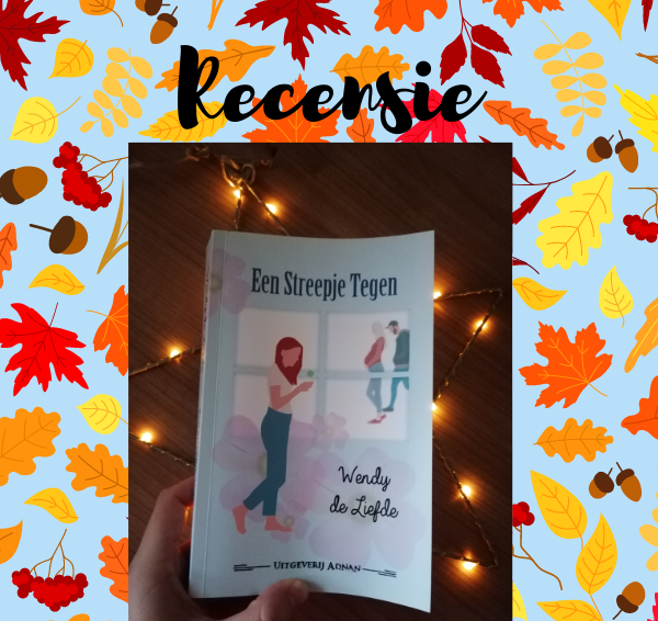 Recensie: Een streepje tegen – Wendy de Liefde