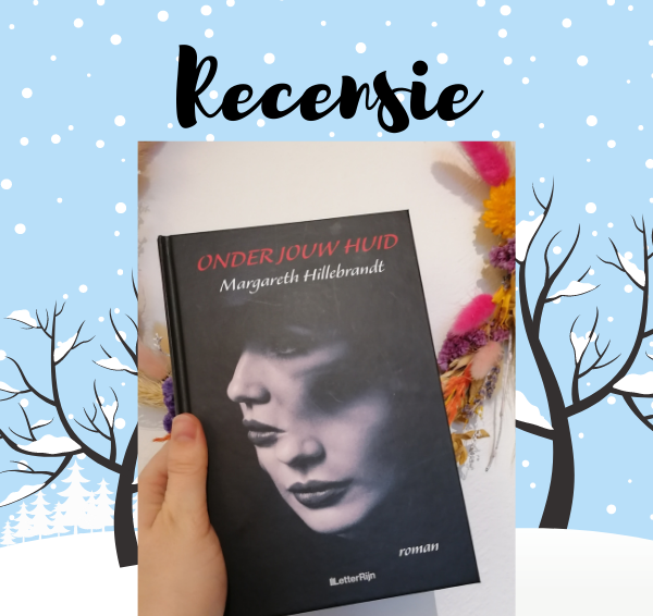 Recensie & winactie: Onder jouw huid – Margareth Hillebrandt