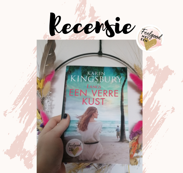 Recensie: Langs een verre kust – Karen Kingsbury