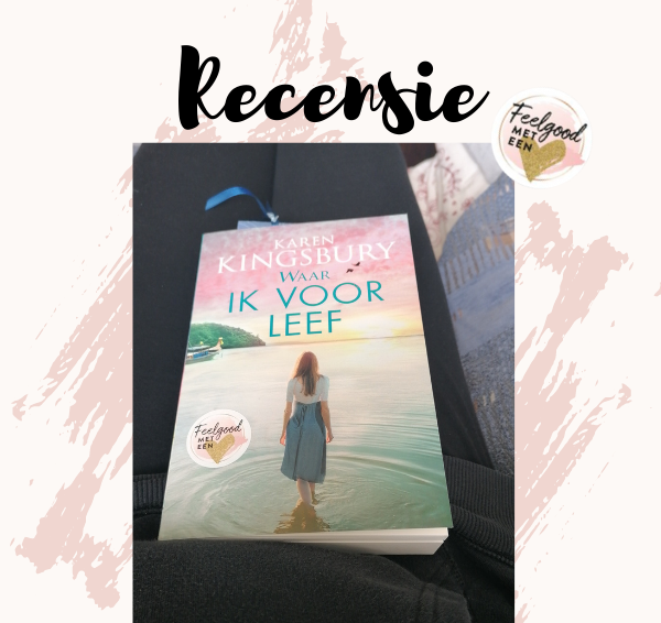 Recensie & winactie: Waar ik voor leef – Karen Kingsbury