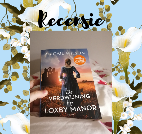 Recensie: De verdwijning bij Loxby Manor – Abigail Wilson