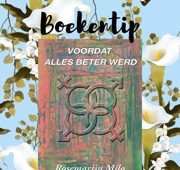 Boekentip: Voordat alles beter werd – Rosemarijn Milo