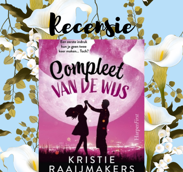 Recensie: Compleet van de wijs – Kristie Raaijmakers