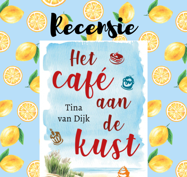 Recensie: Het café aan de kust – Tina van Dijk