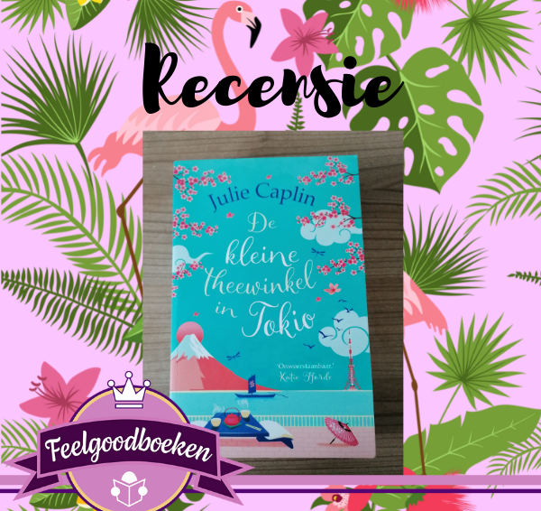 Recensie: De kleine theewinkel in Tokio – Julie Caplin