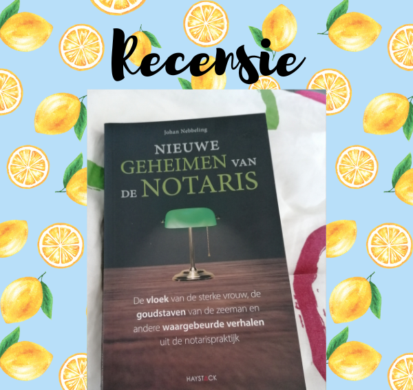 Recensie: Nieuwe geheimen van de notaris – Johan Nebbeling