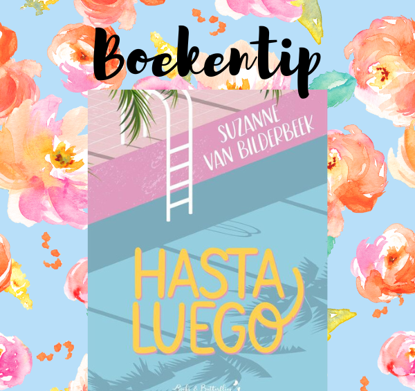 Boekentip: Hasta Luego – Suzanne van Bilderbeek