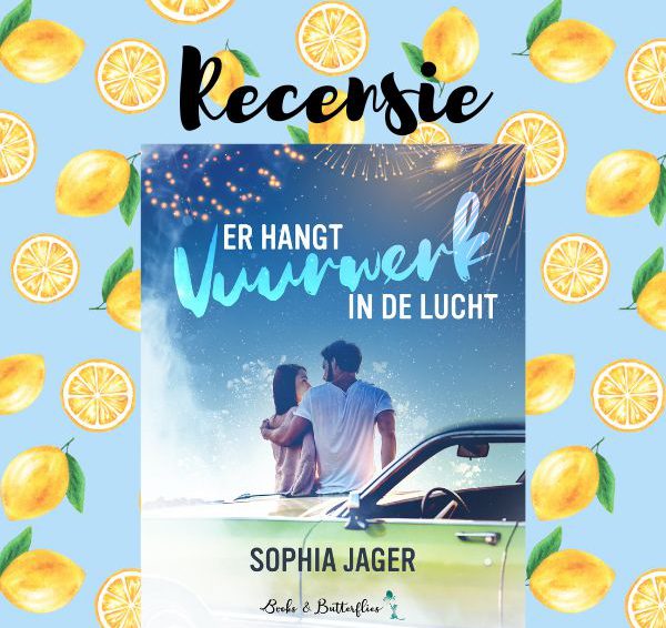 Recensie: Er hangt vuurwerk in de lucht – Sophia Jager