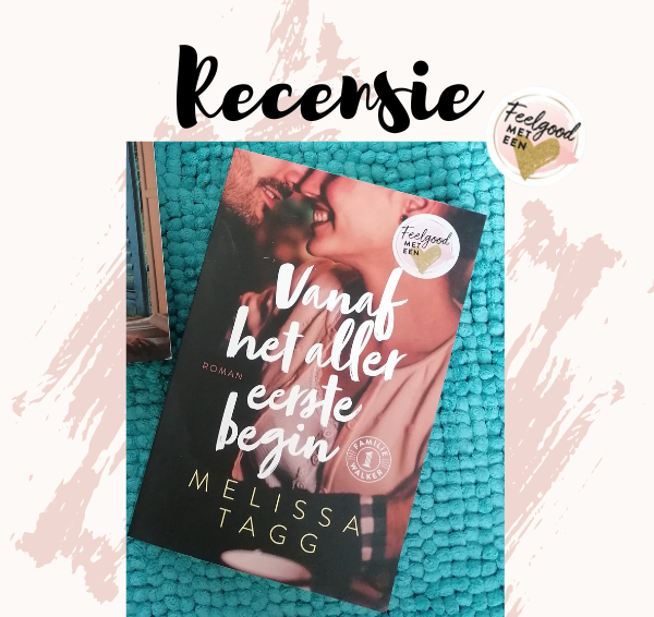 Recensie: Vanaf het allereerste begin – Melissa Tagg