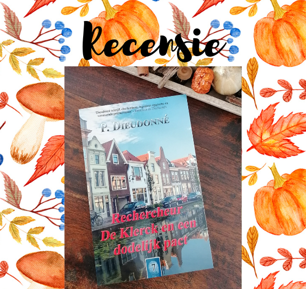 Recensie: Rechercheur De Klerck en een dodelijk pact – P. Dieudonné