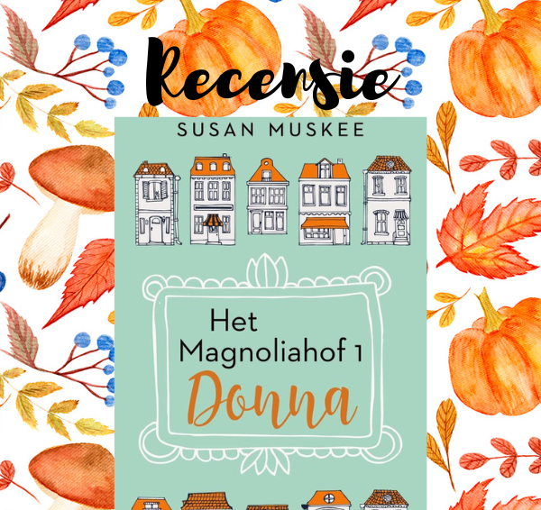 Recensie: Het Magnoliahof 1 – Donna – Susan Muskee